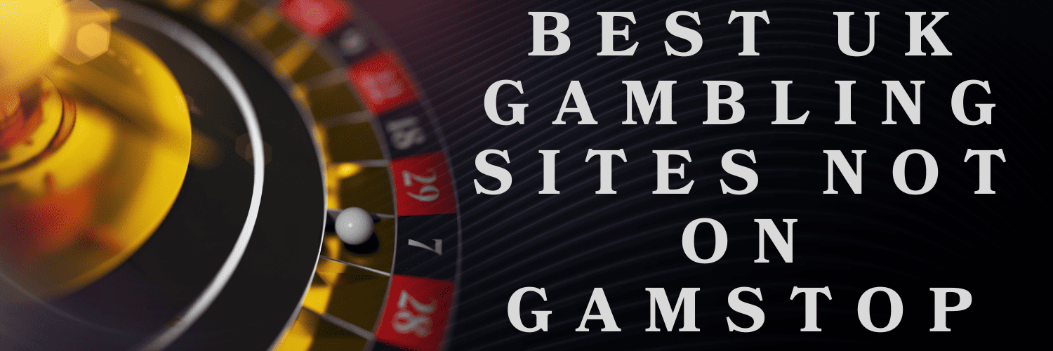 Discover Ethical Gambling Sites Not Signed Up with GamStop Discover Ethical Gambling Sites Not Signed Up with GamStop